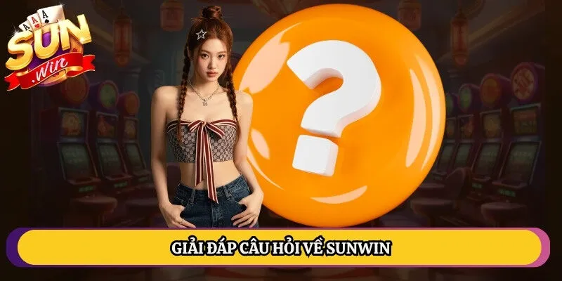 Giải đáp câu hỏi về Sunwin
