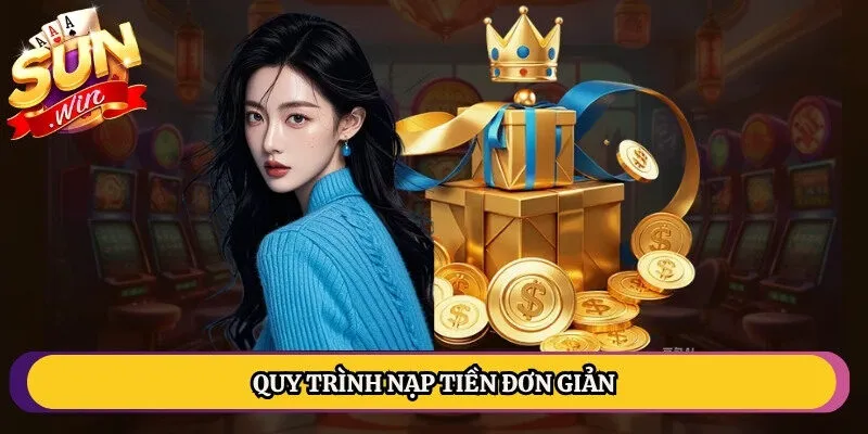 Quy trình nạp tiền đơn giản